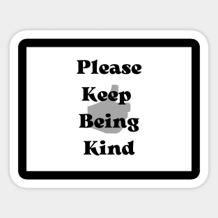 Please keep being kind Sticker